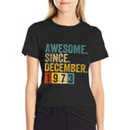 50 Year Old Awesome Since December 1973 50th Birthday Gift  Versatile T-Shirt