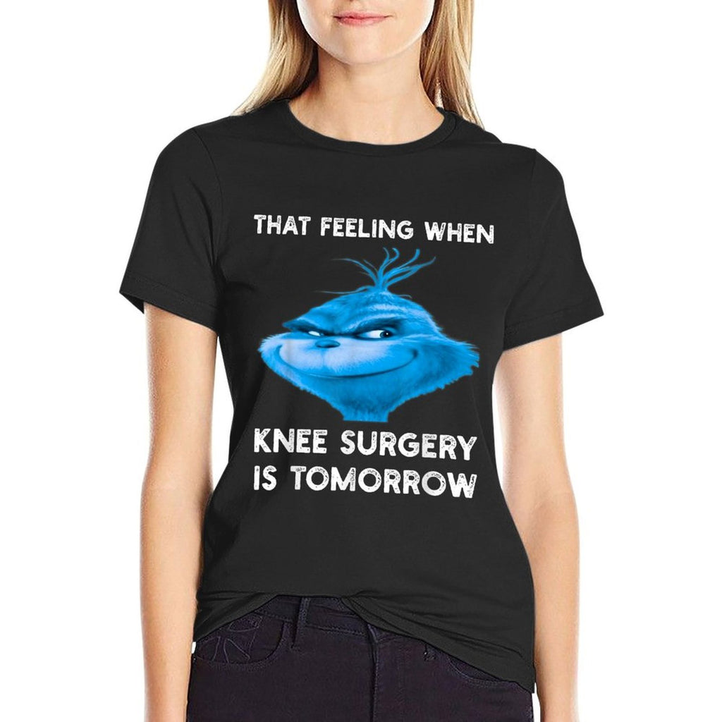 Funny That Feeling When Knee Surgery Is Tomorrow Meme  Fade-proof Color T-Shirt