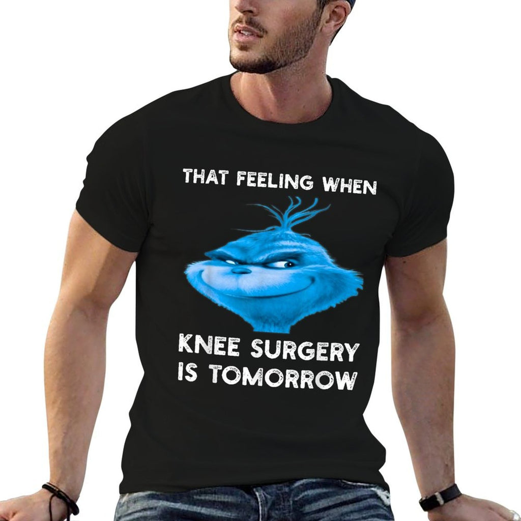 Funny That Feeling When Knee Surgery Is Tomorrow Meme  Fade-proof Color T-Shirt