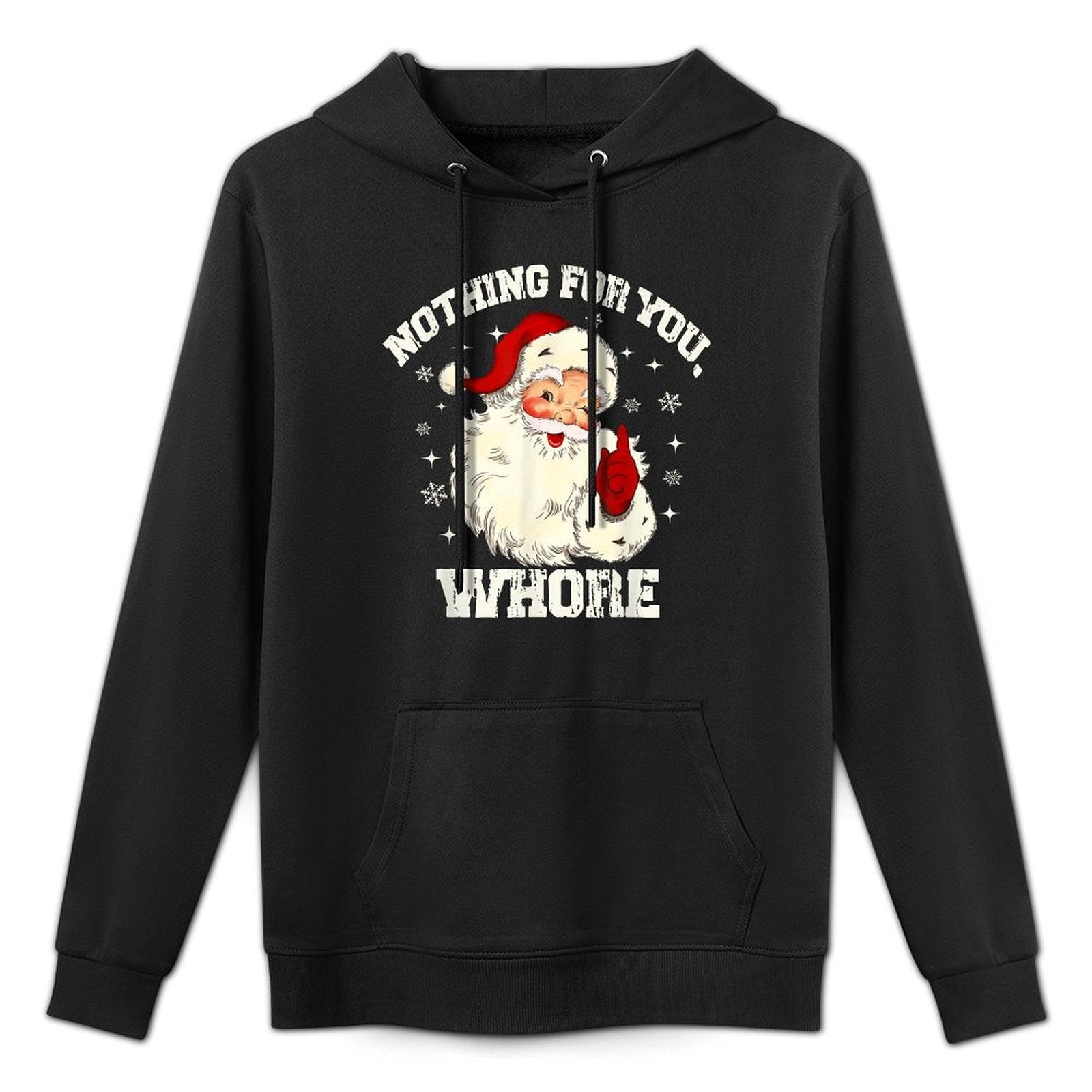 Nothing For You Whore Funny Santa Claus Christmas Men Women Relaxed Fit Hoodie