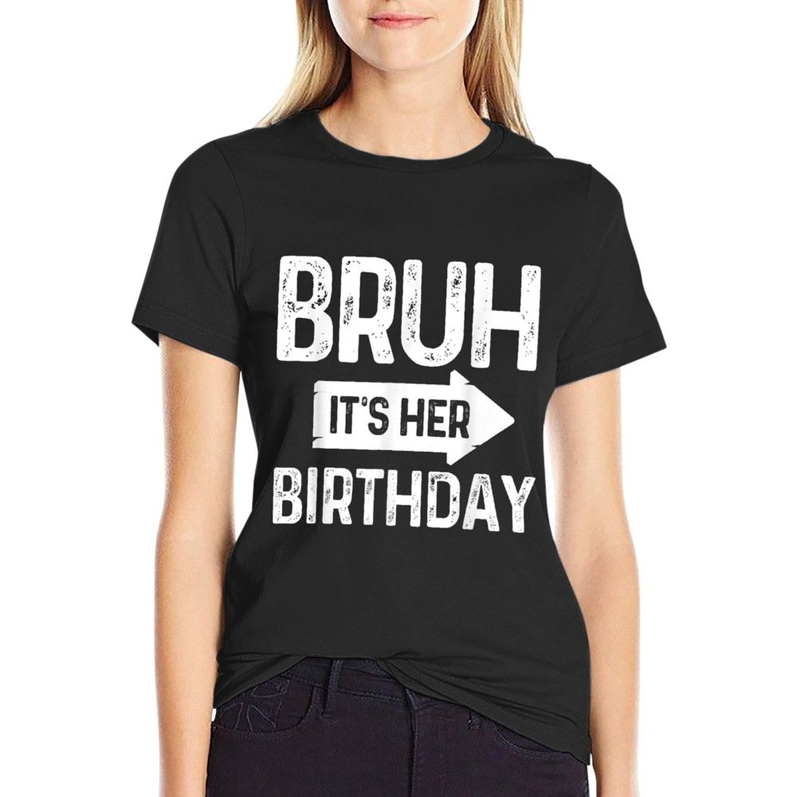 Bruh Its Her Birthday-Bruh Its My Birthday-Funny Saying Bruh  Vintage-inspired T-Shirt