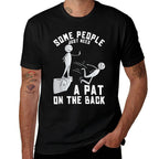 Some People Just Need A Pat On The Back Funny Sarcastic Joke  Graphic-printed T-Shirt