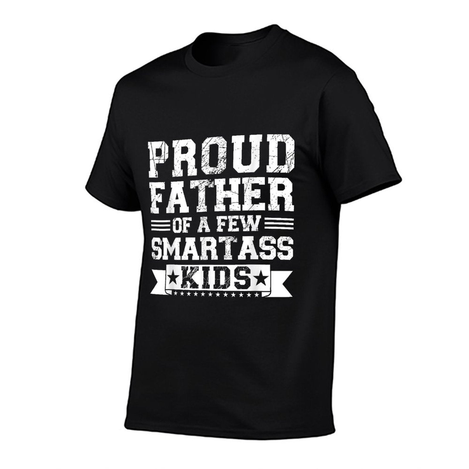 Proud Father Of A Few Smartass Kids Fathers Day Camping  Slim-fit Cut T-Shirt