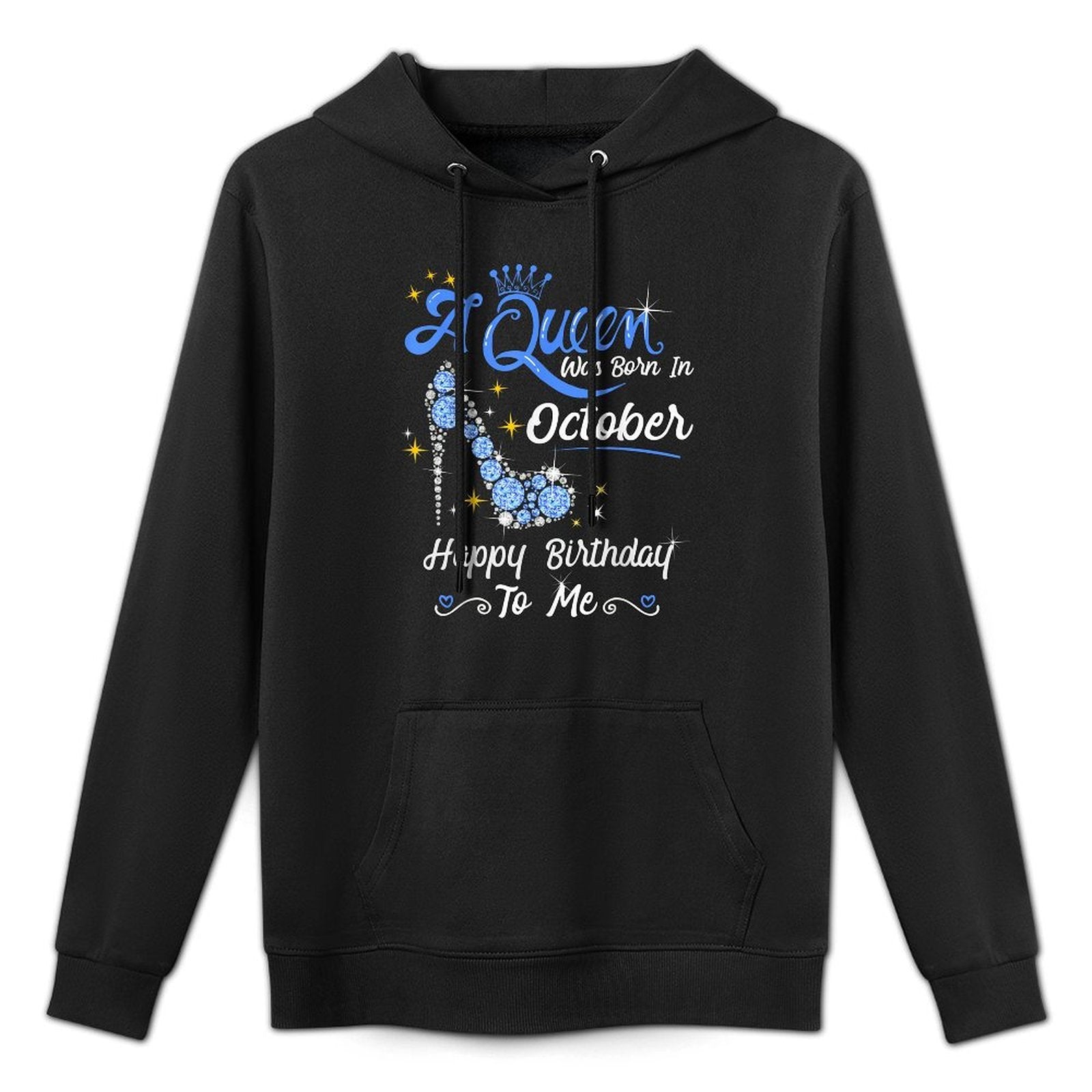Queen Was Born in October Cute Funny Happy Birthday Gift Shape Retention Hoodie