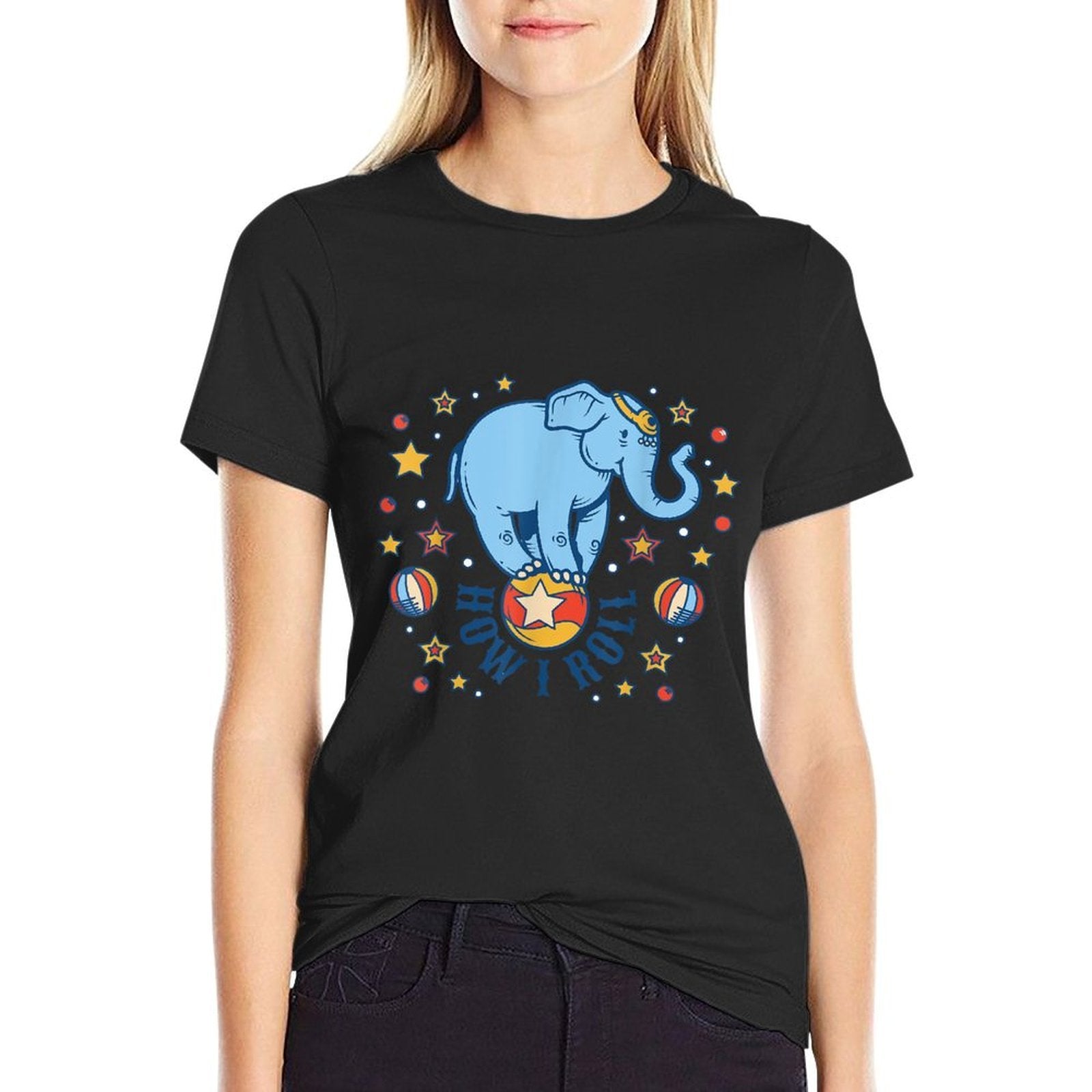 Circus How I Roll Star Elephant Show Animal Performer Comfortable T-Shirt