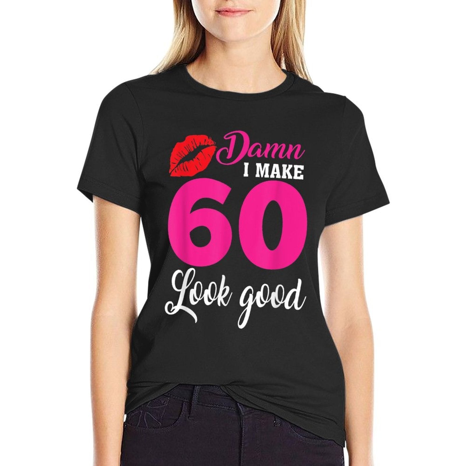 Damn I Make 60 Look Good, Funny 60th Birthday  Lightweight T-Shirt