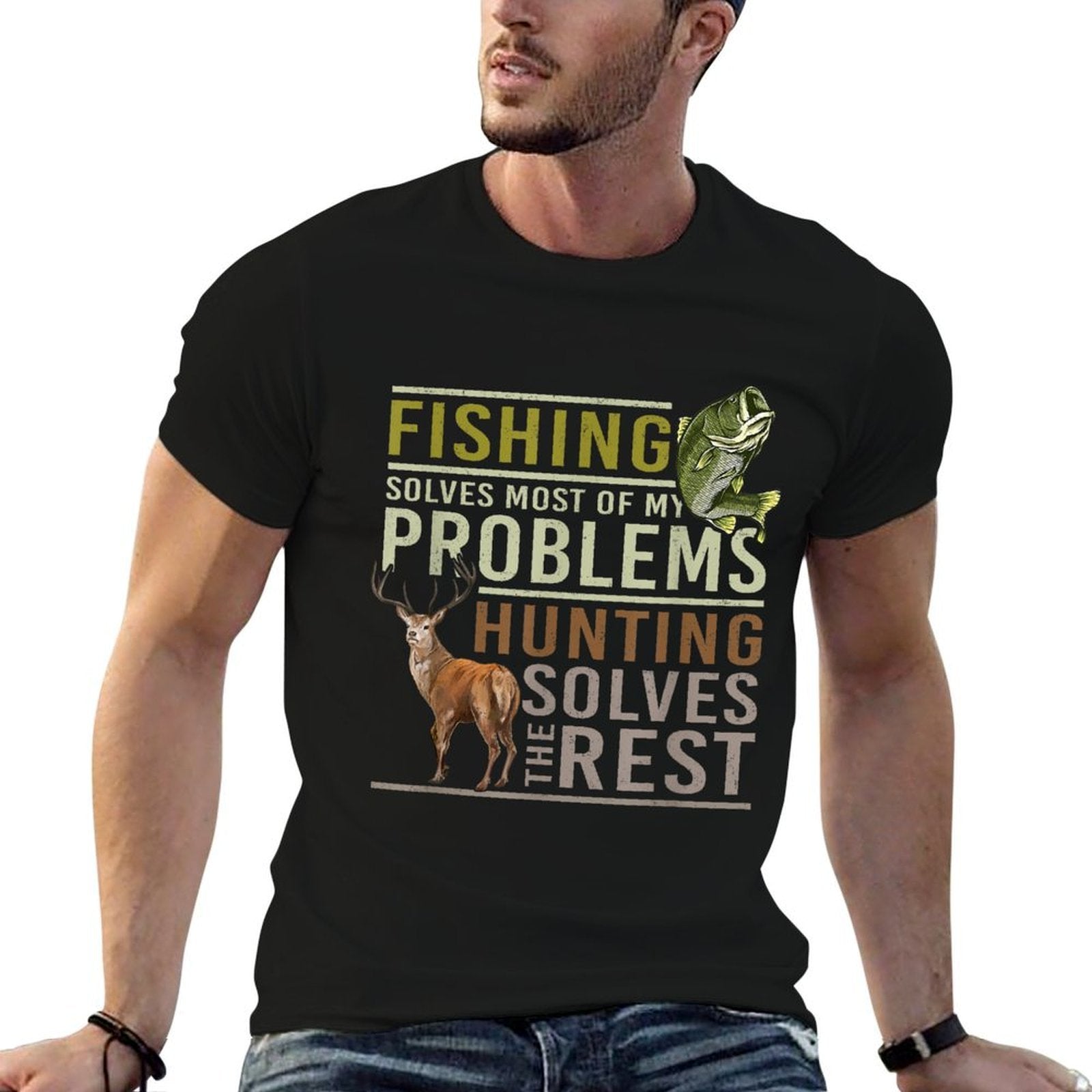 Fishing Solves Most Of My Problems Hunting  Versatile T-Shirt
