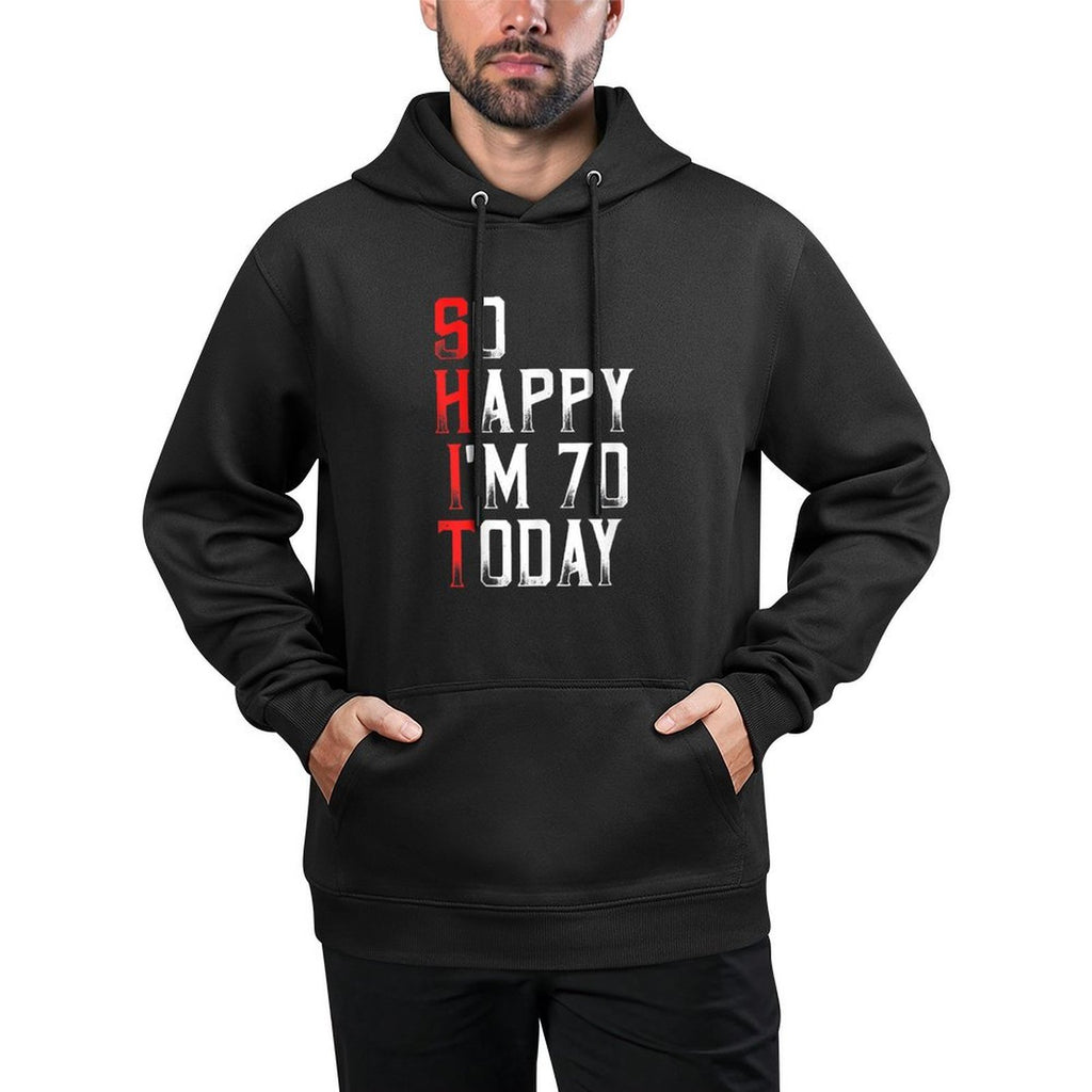 70 Years Old So Happy I'm Seventy Gag Funny 70th Birthday Durable Construction Hoodie