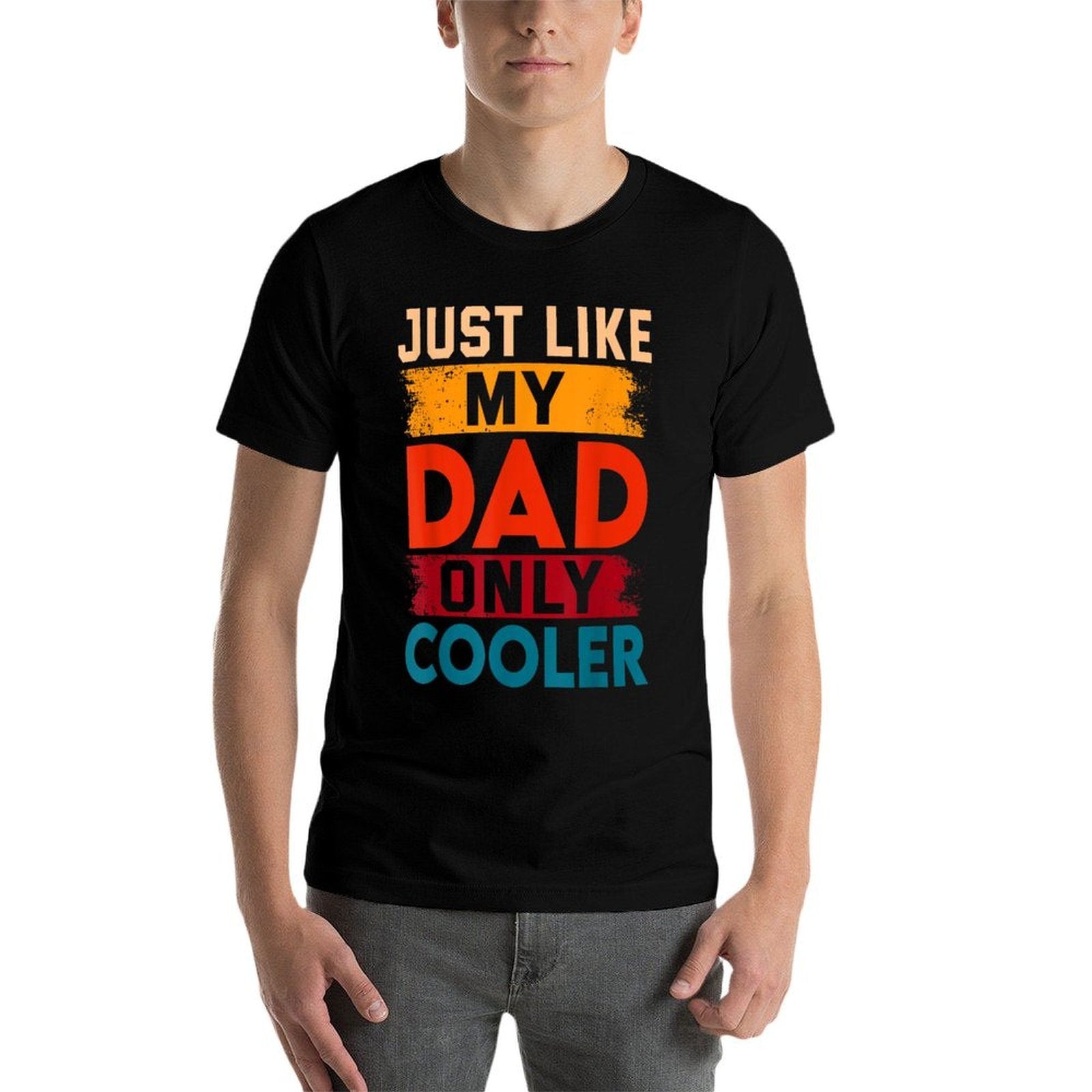 Just Like My Dad Only Cooler  Graphic-printed T-Shirt