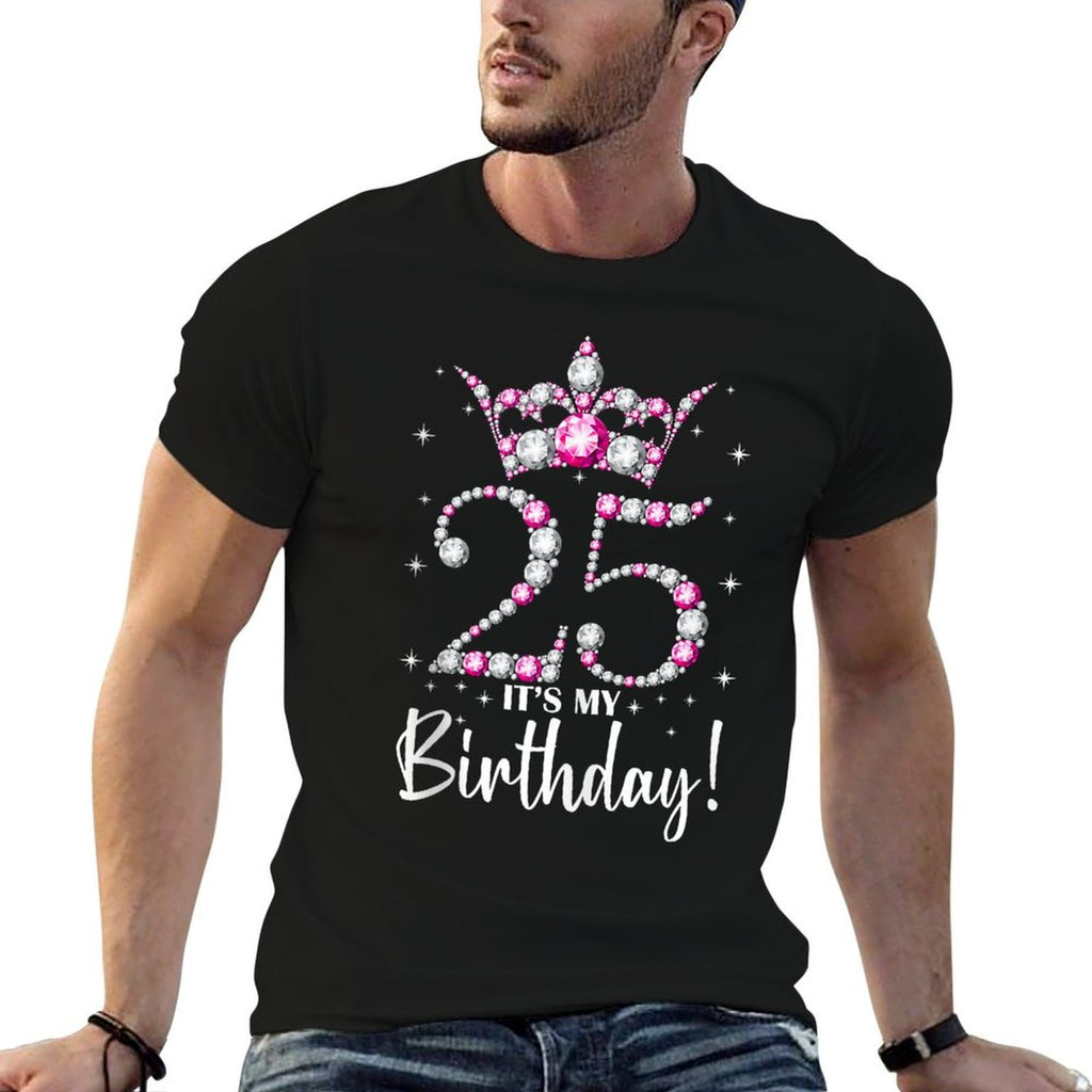 Queen Crown 25 Year Old Gifts Its My 25th Birthday  High-quality Stitching T-Shirt