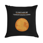 I'D RATHER BE TERRAFORMING MARS Soft Hidden Zipper Throw Pillow
