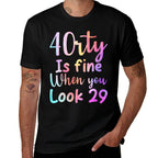 40 Is Fine When You Look 29 Funny 40th Birthday Tie Dye  Graphic-printed T-Shirt