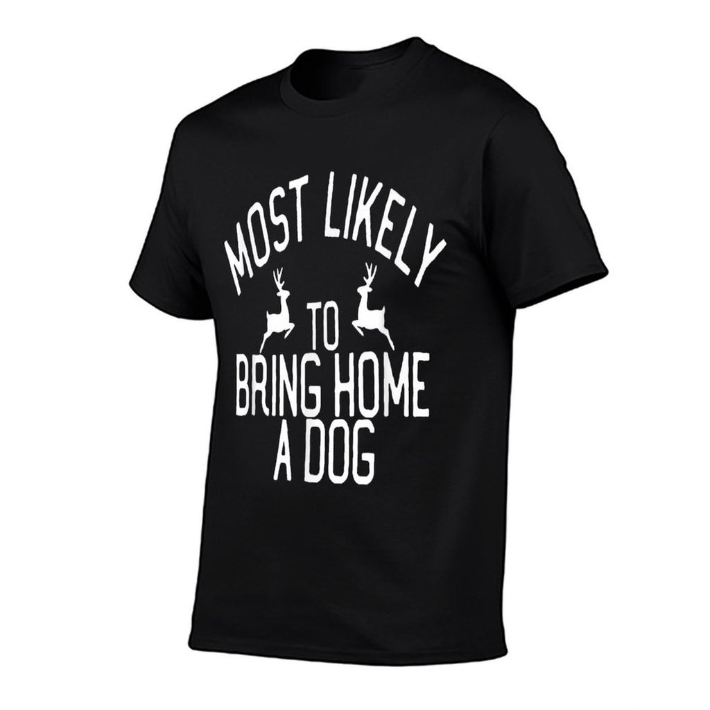 Most Likely To Christmas Bring Home A Stray Dog  Quick-drying T-Shirt