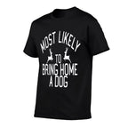 Most Likely To Christmas Bring Home A Stray Dog  Quick-drying T-Shirt