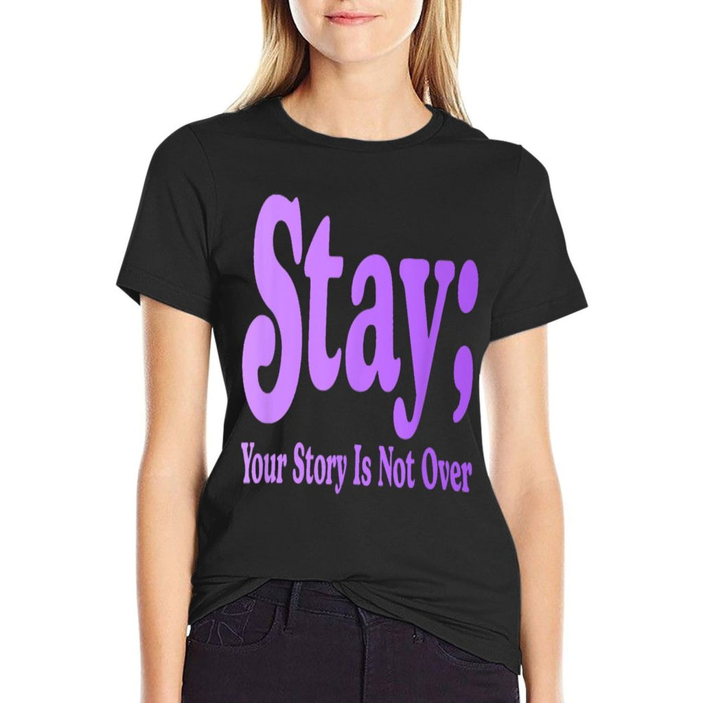 99 Reasons To Stay Alive Stay Your Story Is Not Over Cute  Odor-resistant T-Shirt