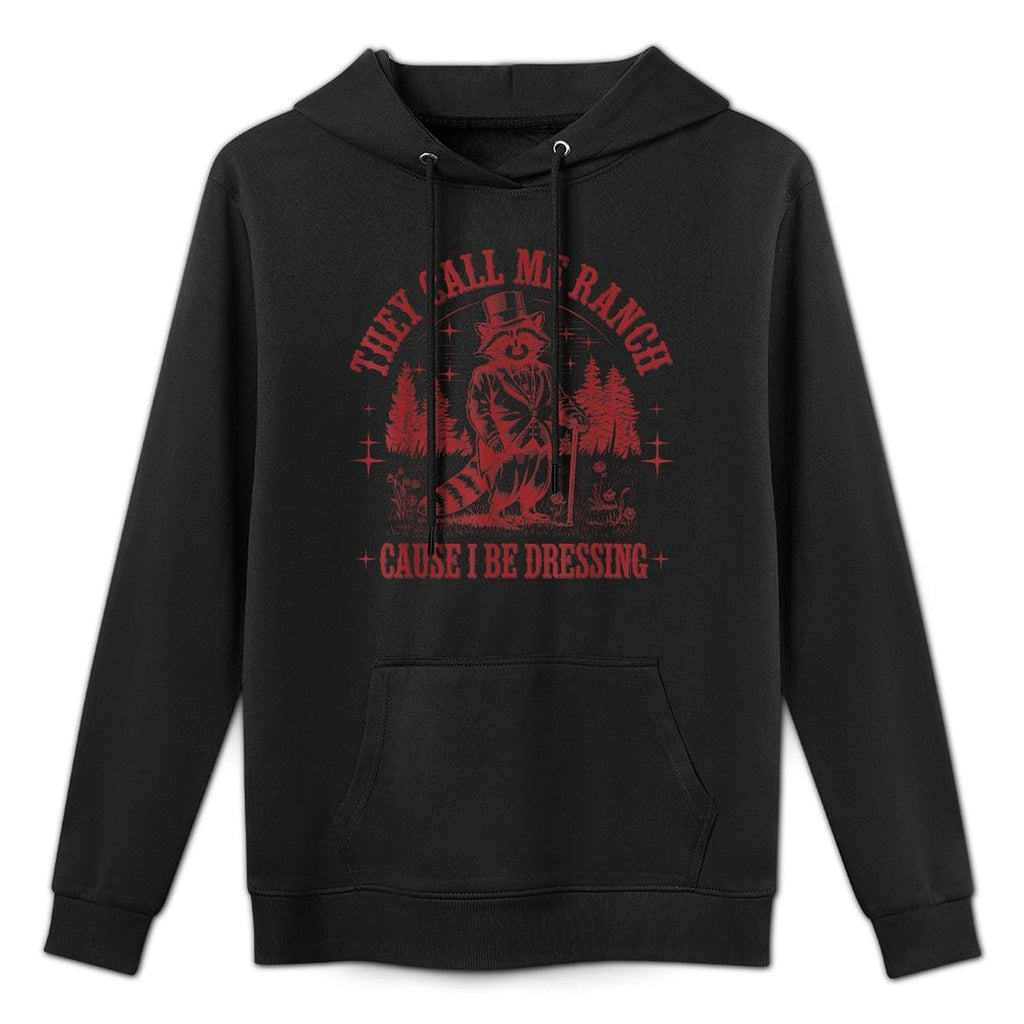 They Call Me Ranch Cause I Be Dressing Funny Raccoon Meme Easy Care Hoodie