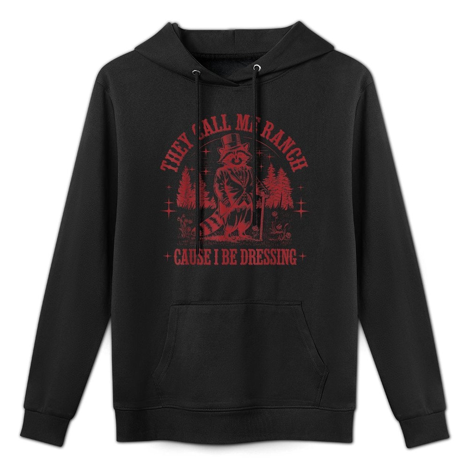 They Call Me Ranch Cause I Be Dressing Funny Raccoon Meme Easy Care Hoodie