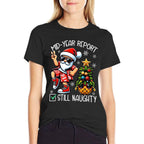 Christmas in July Mid Year Report Still Naughty Funny  Stretchy T-Shirt
