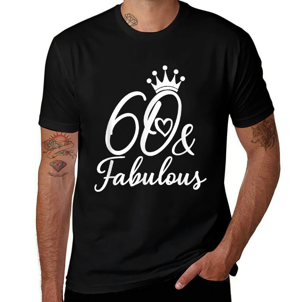 60 & Fabulous 60 Years Old Sixty For Her Women 60th Birthday  Wrinkle-resistant T-Shirt