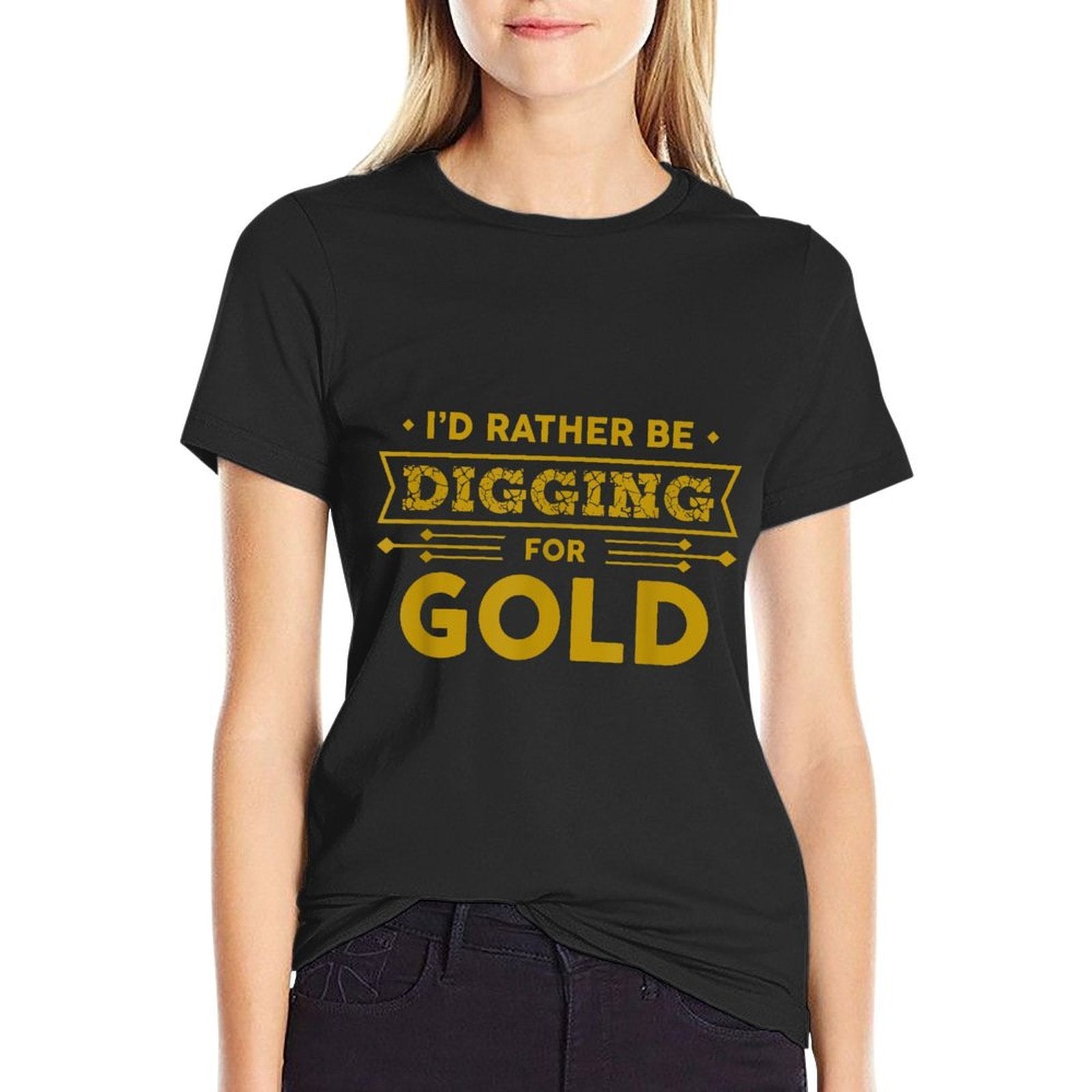 Gold Miner Digger Prospecting Treasure Hunting  Durable T-Shirt