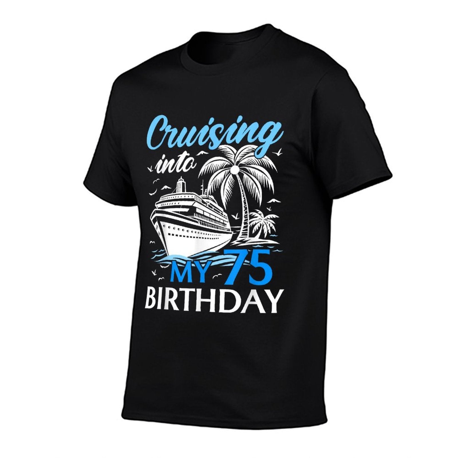 75 Years Old Birthday Cruising Into My 75th Birthday Cruise Comfortable T-Shirt