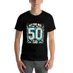 50th Birthday Hit The Big 50 Funny Fiftieth Birthday  Durable T-Shirt