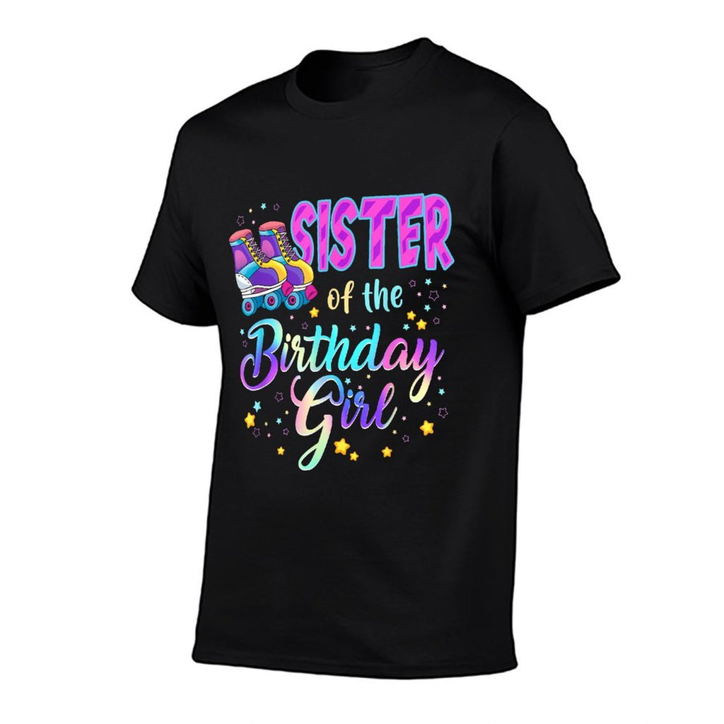 Sister Of The Birthday Girl Roller Stake Matching Family  Quick-drying T-Shirt