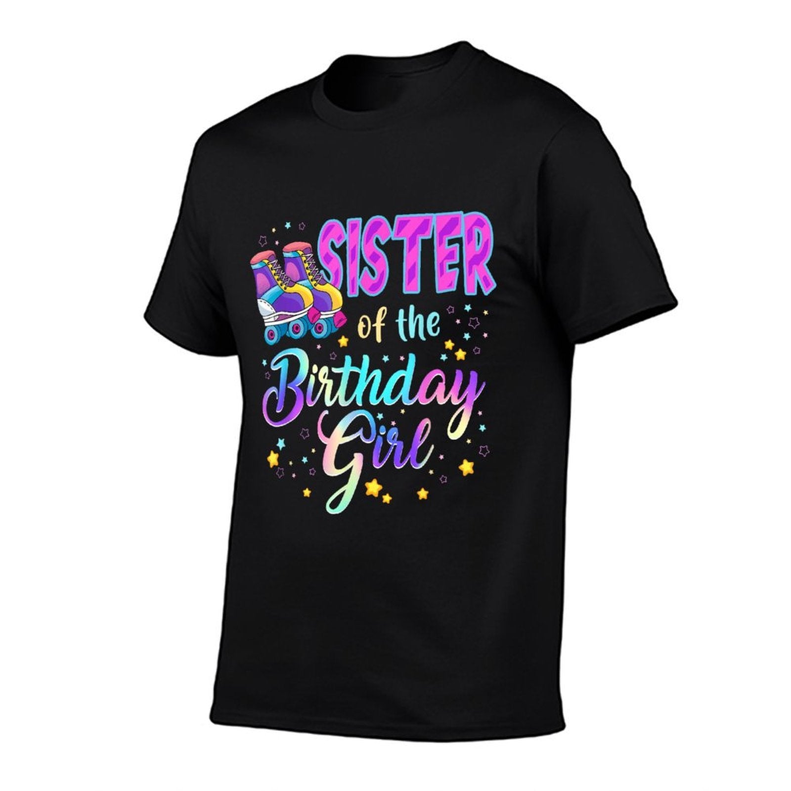 Sister Of The Birthday Girl Roller Stake Matching Family  Quick-drying T-Shirt