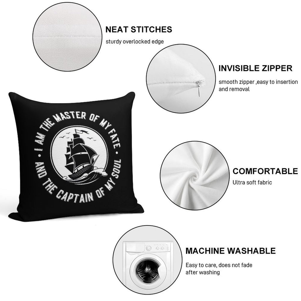 I Am The Master of My Fate And The Captain of My Soul. Ships Soft Durable Construction Throw Pillow