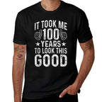 100th Birthday Design Took Me 100 Years Old 100th Birthday  Odor-resistant T-Shirt
