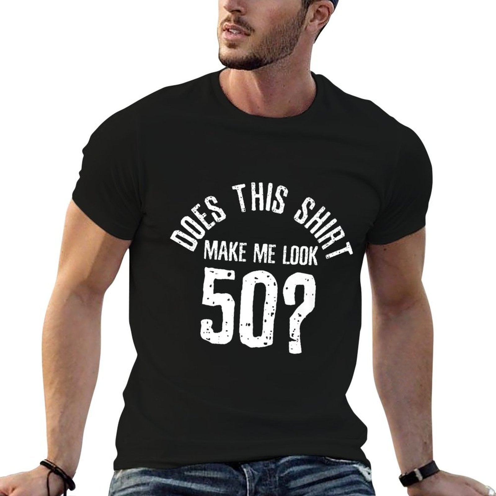 Does This Make Me Look 50 Funny 50th Birthday Gift Premium  Affordable Price T-Shirt