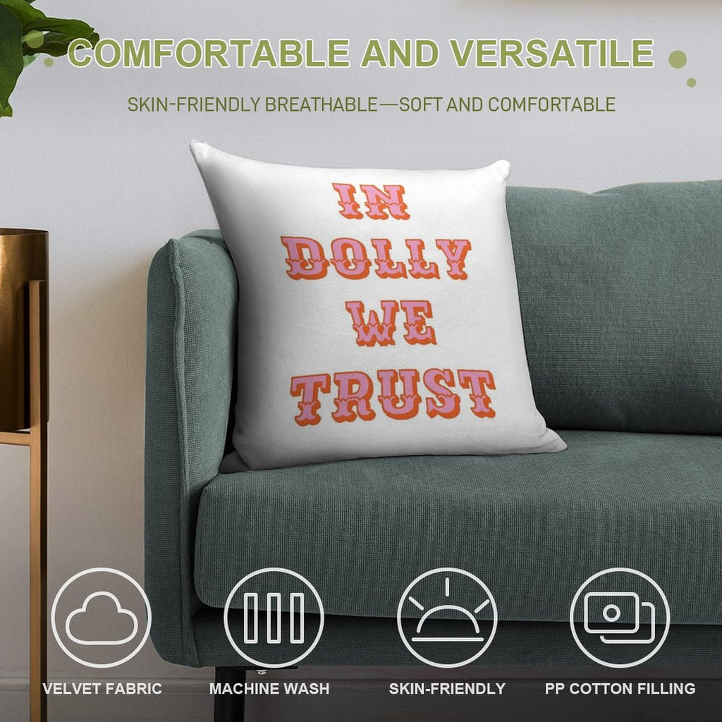 In Dolly We Trust-Dolly Parton Soft Warmth Comfort Throw Pillow