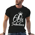 60 & Fabulous 60 Years Old Sixty For Her Women 60th Birthday  Wrinkle-resistant T-Shirt