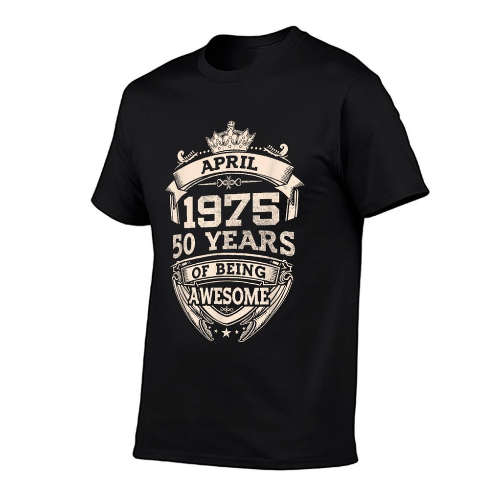April 1975 50 Years Of Being Awesome 50th Birthday  Cotton T-Shirt