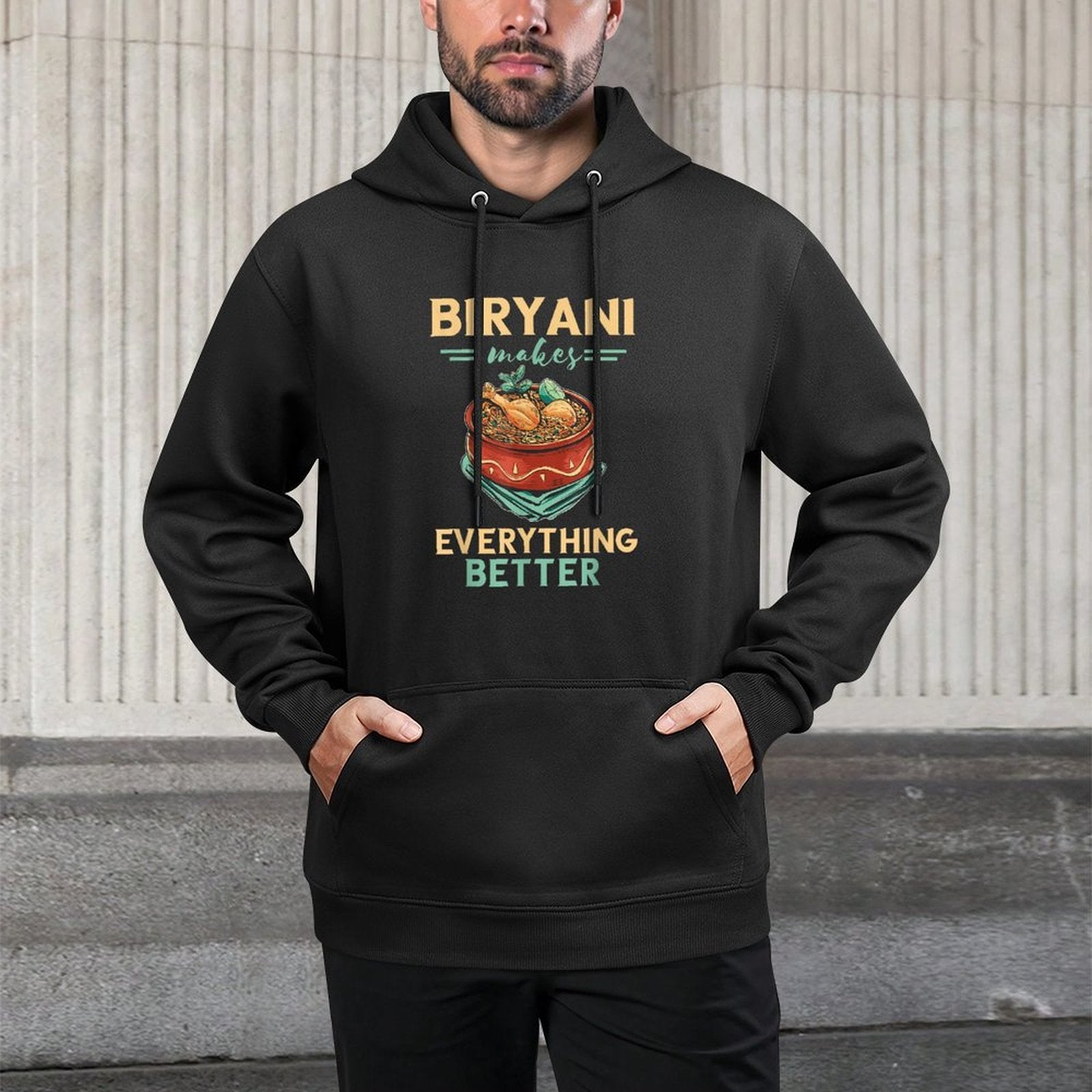 Biryani Makes Everything Better Biryani Masala India Food Durable Construction Hoodie