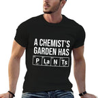 A Chemists Garden Has Plants Funny Gardening Periodic Table  Breathable T-Shirt