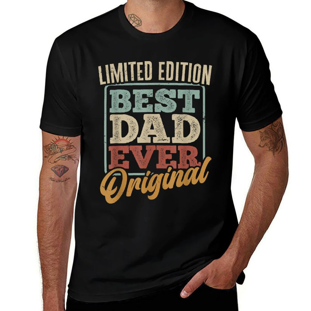 Fathers Day Best Dad Ever Limited Edition  Versatile T-Shirt