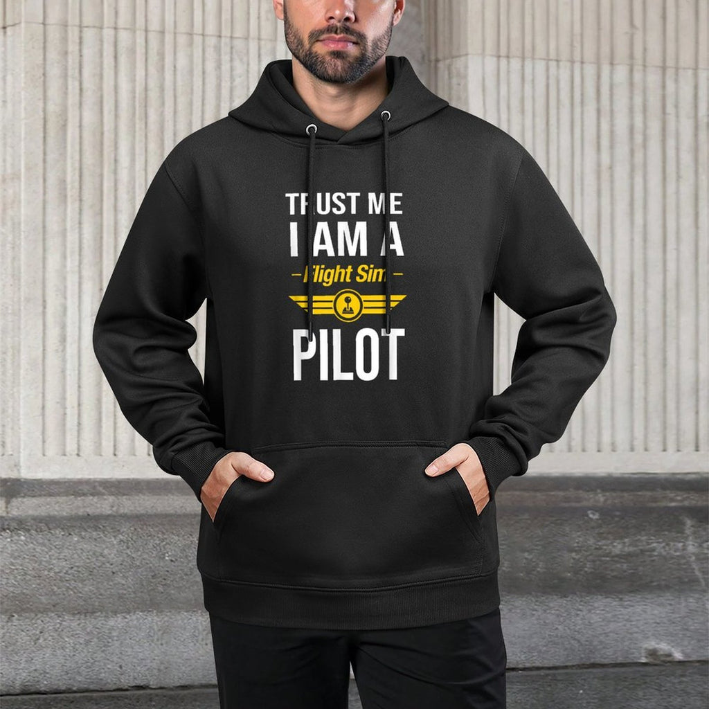 Trust Me I Am A Flight Simulator Pilot Easy Care Hoodie