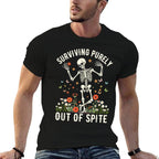 Funny Skeleton Surviving Out of Spite - Alive Out of Spite  Wrinkle-resistant T-Shirt