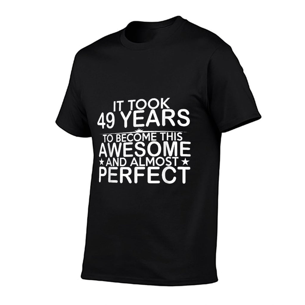 49 Year Old 49th Birthday Gift Ideas for Him Men Women Dad  Versatile T-Shirt