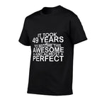 49 Year Old 49th Birthday Gift Ideas for Him Men Women Dad  Versatile T-Shirt