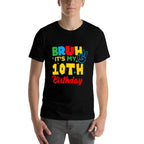 Bruh Its My 10th Birthday Bday 10 Years Old Boys Girls Kids  High-quality Stitching T-Shirt