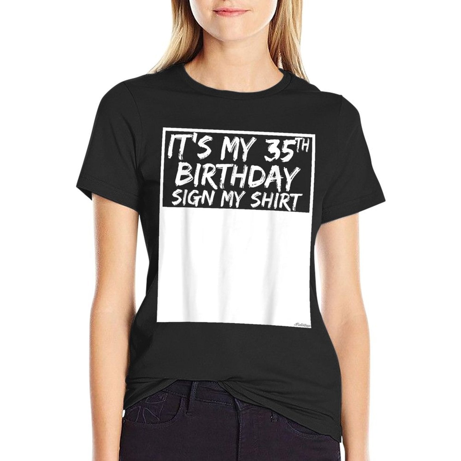 It's My 35th Birthday Sign My  Quick-drying T-Shirt