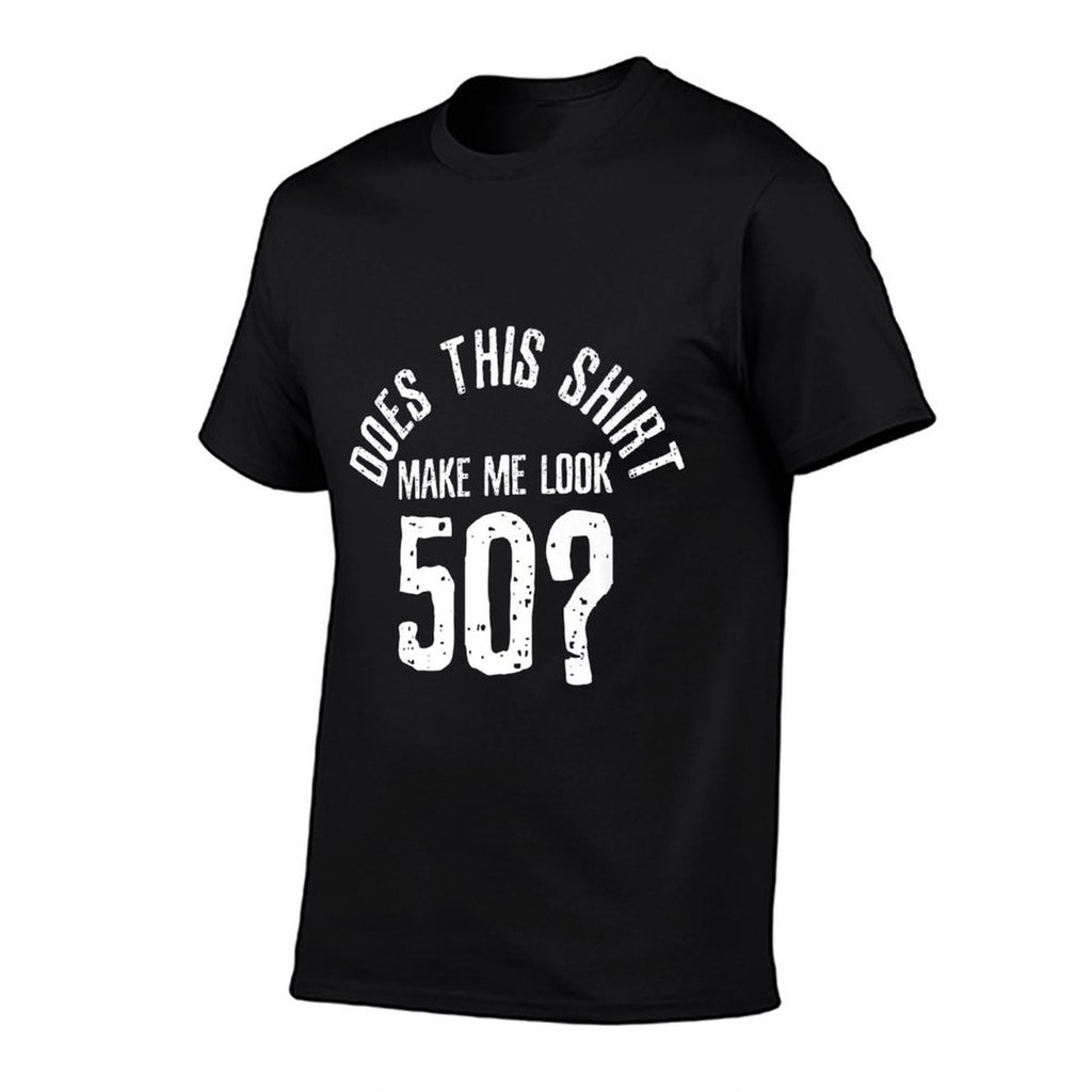 Does This Make Me Look 50 Funny 50th Birthday Gift Premium  Affordable Price T-Shirt