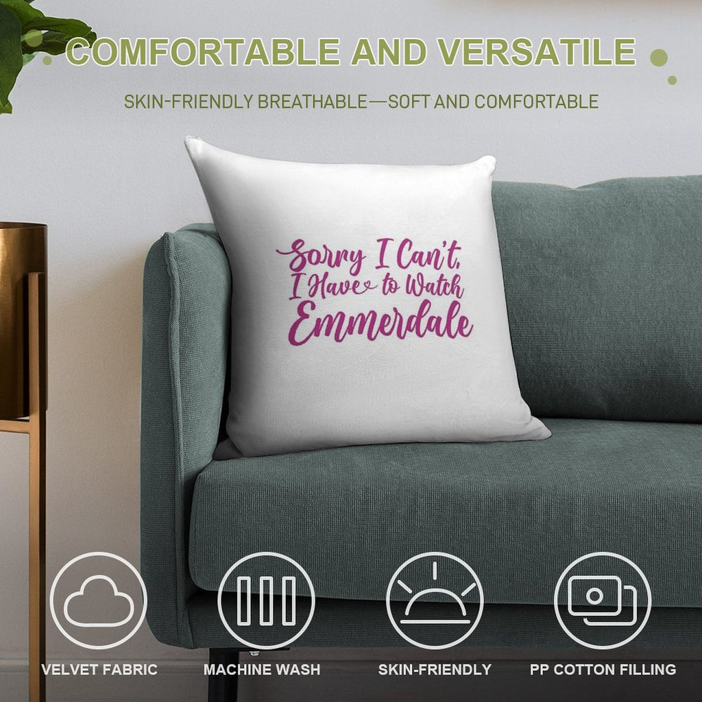 Sorry I Can't I Have to Watch Emmerdale Soft Warmth Comfort Throw Pillow