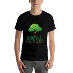 40 Isn’t Old If You're A Tree 40 Years Old 40th Birthday  Ribbed Collar T-Shirt