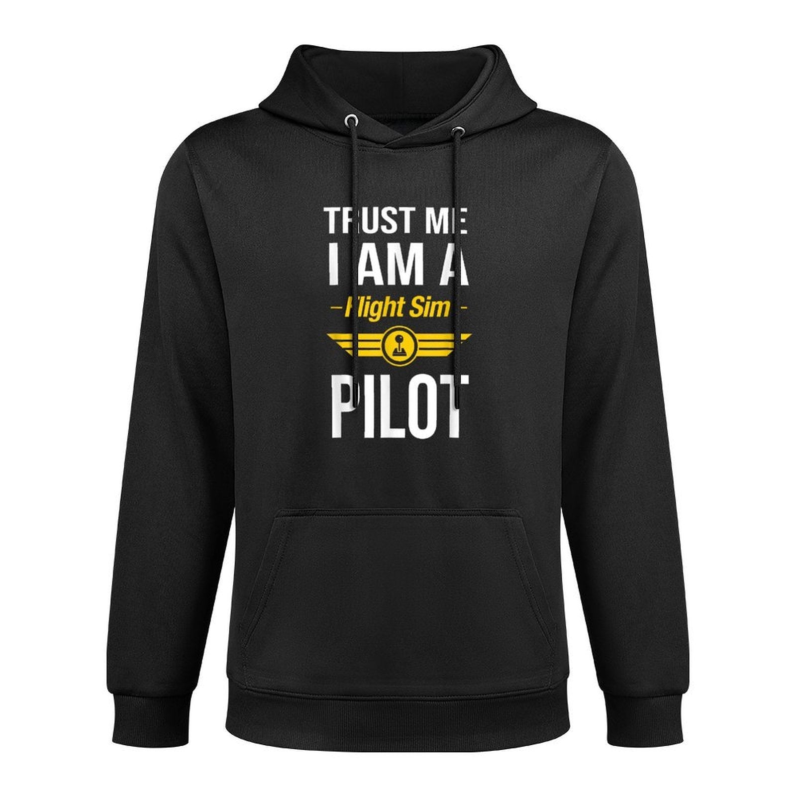 Trust Me I Am A Flight Simulator Pilot Easy Care Hoodie