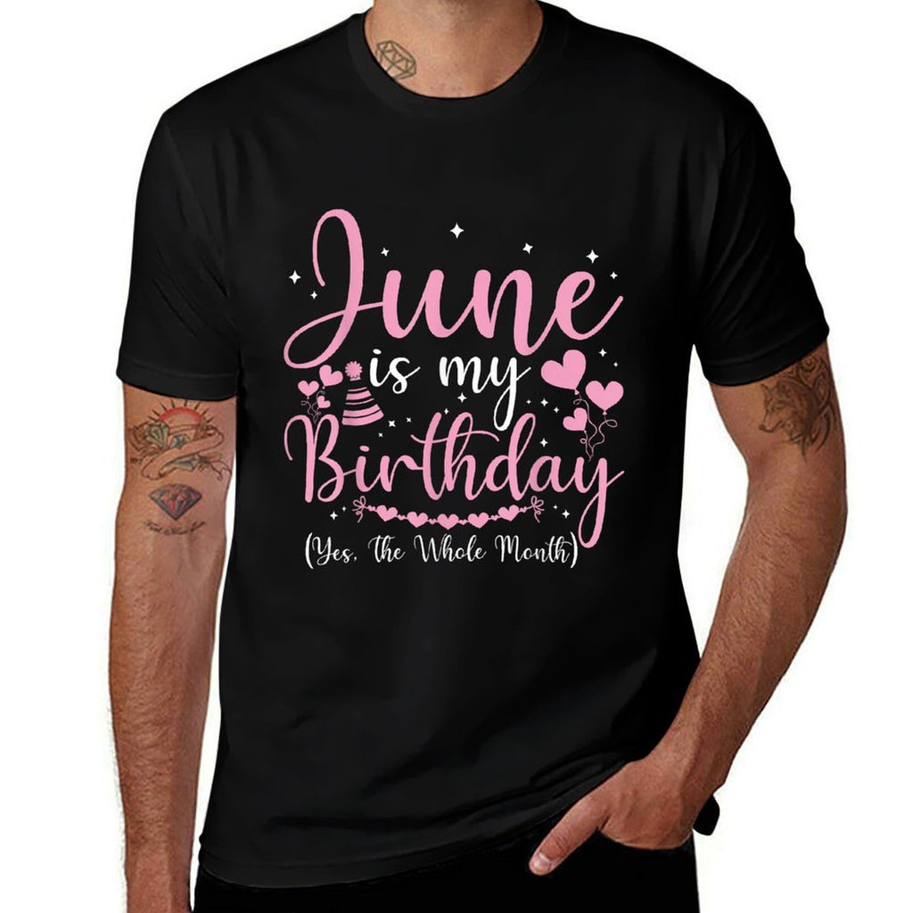 June Is My Birthday Yes The Whole Month Women Birthday  Wrinkle-resistant T-Shirt