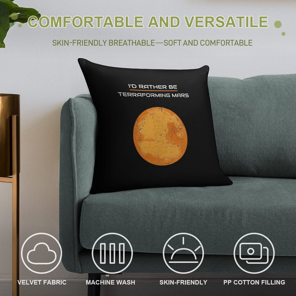 I'D RATHER BE TERRAFORMING MARS Soft Hidden Zipper Throw Pillow