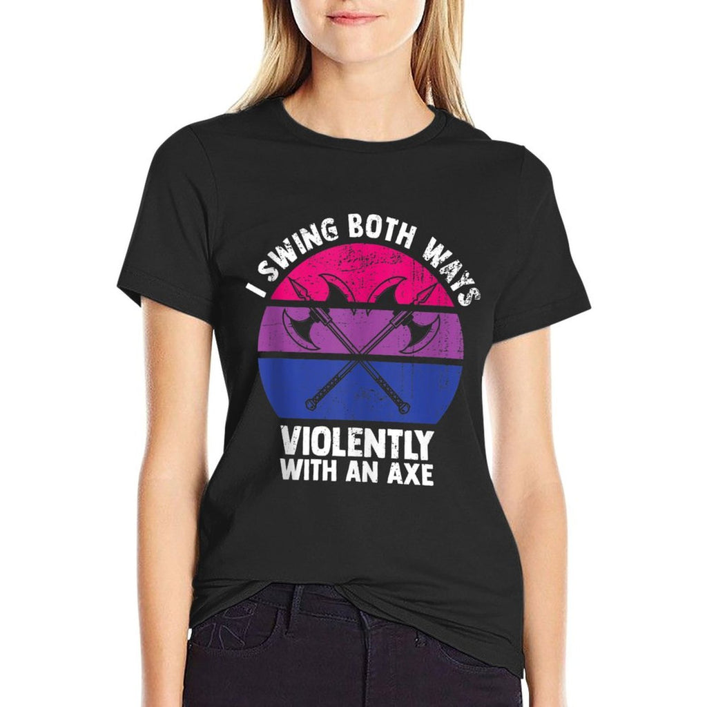 I Swing Both Ways Violently With An Axe Bisexual LGBT Pride  Stretchy T-Shirt
